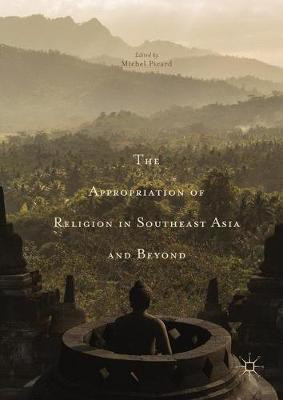 The Appropriation of Religion in Southeast Asia and Beyond(English, Hardcover, unknown)