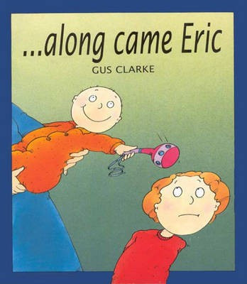 Along Came Eric(English, Electronic book text, Clarke Gus)