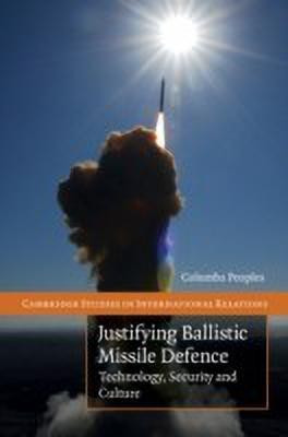Justifying Ballistic Missile Defence(English, Hardcover, Peoples Columba)