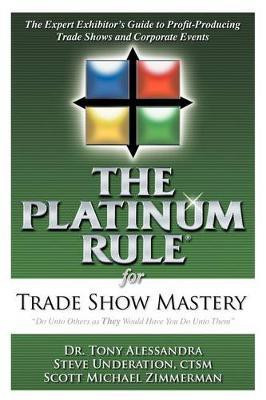 The Platinum Rule for Trade Show Mastery(English, Paperback, Alessandra Tony)