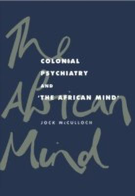 Colonial Psychiatry and the African Mind(English, Hardcover, McCulloch Jock)