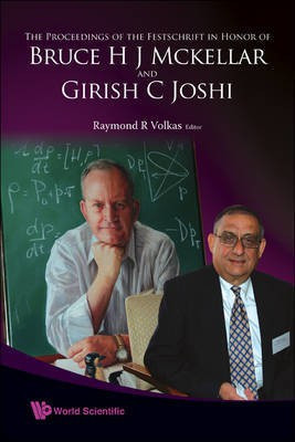 The Proceedings of the Festschrift in Honor of Bruce H. J. Mckellar and Girish C. Joshi(English, Electronic book text, Volkas Raymond R)