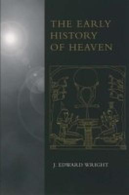 The Early History of Heaven(English, Paperback, Wright J. Edward)