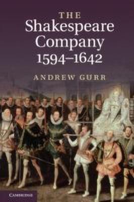 The Shakespeare Company, 1594-1642(English, Hardcover, Gurr Andrew)