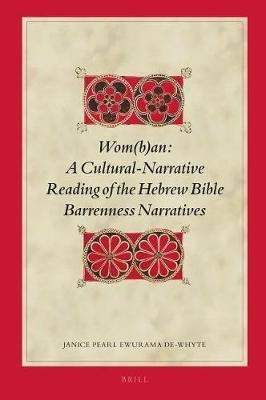 Wom(b)An: A Cultural-Narrative Reading of the Hebrew Bible Barrenness Narratives(English, Electronic book text, de-Whyte Janice P)