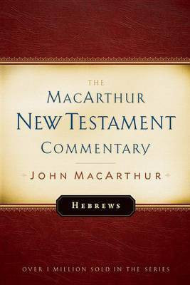 Hebrews MacArthur New Testament Commentary(English, Electronic book text, MacArthur John F Jr)