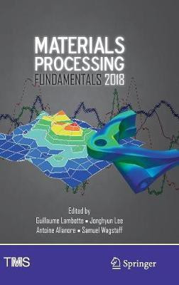Materials Processing Fundamentals 2018(English, Hardcover, unknown)