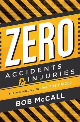 Zero Accidents & Injuries(English, Paperback, McCall Bob)