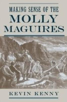 Making Sense of the Molly Maguires(English, Paperback, Kenny Kevin)