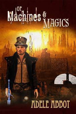 Of Machines & Magics(English, Electronic book text, Abbot Adele)