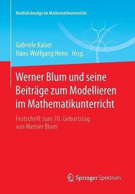Werner Blum und seine Beitraege zum Modellieren im Mathematikunterricht(German, Paperback, unknown)