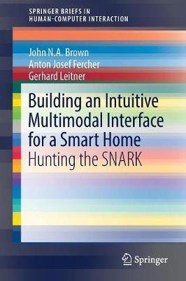 Building an Intuitive Multimodal Interface for a Smart Home(English, Paperback, Brown John N.A)