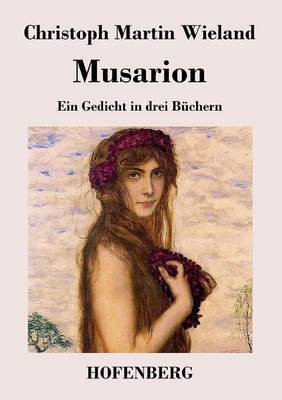 Musarion(German, Paperback, Wieland Christoph Martin)