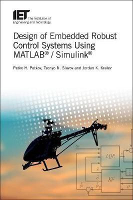 Design of Embedded Robust Control Systems Using MATLAB (R) / Simulink (R)(English, Hardcover, Petkov Petko Hristov)
