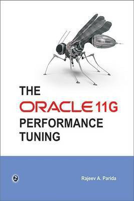 The Oracle 11g Performance Tuning(English, Paperback, Parida Rajeev A.)