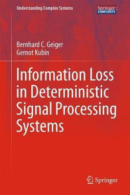 Information Loss in Deterministic Signal Processing Systems(English, Hardcover, Geiger Bernhard C.)