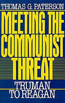 Meeting the Communist Threat(English, Paperback, Paterson Thomas G.)