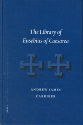 The Library of Eusebius of Caesarea(English, Hardcover, Carriker Andrew James)