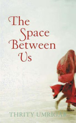 The Space Between Us(English, Hardcover, Umrigar Thrity)