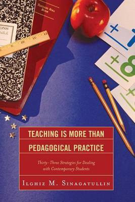 Teaching Is More Than Pedagogical Practice(English, Electronic book text, Sinagatullin Ilghiz M)