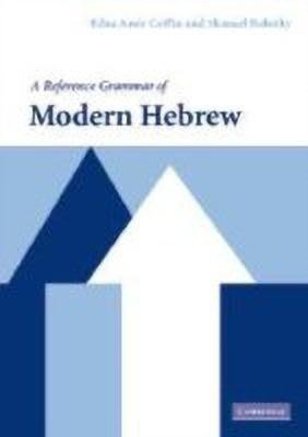 A Reference Grammar of Modern Hebrew(English, Hardcover, Coffin Edna Amir)