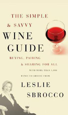 Simple And Savvy Wine Guide: Buying, Pairing And Sharing For All(English, Paperback, Sbrocco Leslie)