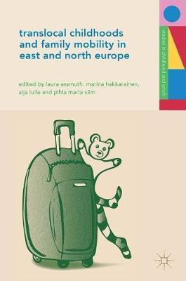 Translocal Childhoods and Family Mobility in East and North Europe(English, Hardcover, unknown)