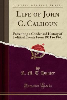 Life of John C. Calhoun(English, Paperback, Hunter R. M. T.)