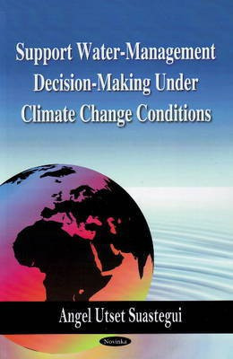 Support Water-Management Decision-Making Under Climate Change Conditions(English, Paperback, Suastegui Angel Utset)