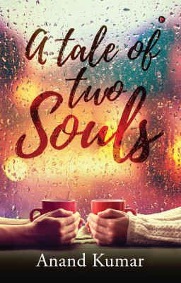 A Tale Of Two Souls(Hardcover, Anand Kumar)