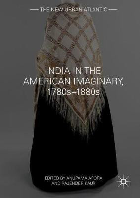 India in the American Imaginary, 1780s-1880s(English, Hardcover, unknown)