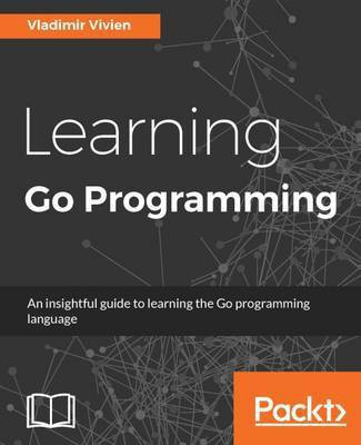 Learning Go Programming(English, Electronic book text, Vivien Vladimir)
