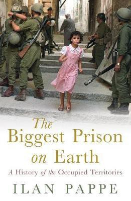 The Biggest Prison on Earth(English, Electronic book text, Pappe Ilan)