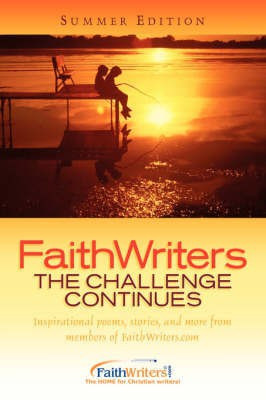 FaithWriters-The Challenge Continues-Summer Edition(English, Paperback, Faithwriters Com)