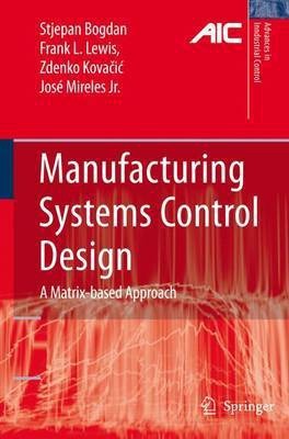 Manufacturing Systems Control Design(English, Electronic book text, Jr. Bogdan Stjepan)