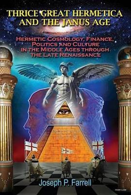 Thrice Great Hermetica and the Janus Age(English, Electronic book text, Farrell Joseph)