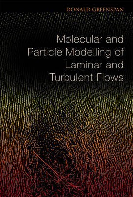 Molecular and Particle Modelling of Laminar and Turbulent Flows(English, Electronic book text, Greenspan Donald)