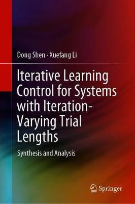 Iterative Learning Control for Systems with Iteration-Varying Trial Lengths(English, Hardcover, Shen Dong)