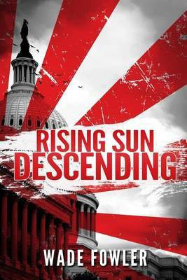 Rising Sun Descending(English, Paperback, Fowler Wade)