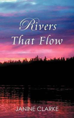 Rivers That Flow(English, Paperback, Clarke Janine)