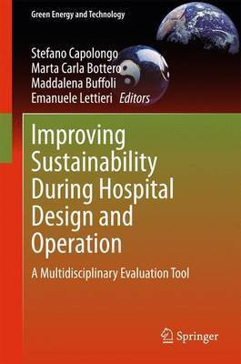 Improving Sustainability During Hospital Design and Operation; A Multidisciplinary Evaluation Tool(English, Electronic book text, unknown)