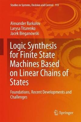 Logic Synthesis for Finite State Machines Based on Linear Chains of States(English, Hardcover, Barkalov Alexander)