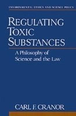 Regulating Toxic Substances(English, Hardcover, Cranor Carl F.)