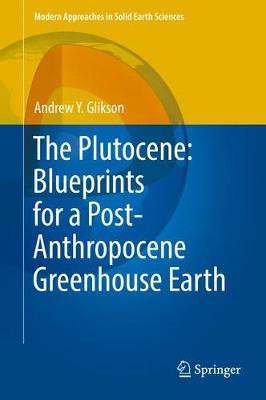 The Plutocene: Blueprints for a Post-Anthropocene Greenhouse Earth(English, Hardcover, Glikson Andrew Yoram)