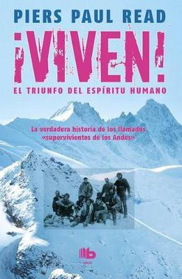 Viven! El triunfo del espiritu humano / Alive: The Story of the Andes Survivors(English, Paperback, Read Piers Paul)