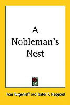 A Nobleman's Nest(English, Paperback, Turgenieff Ivan)