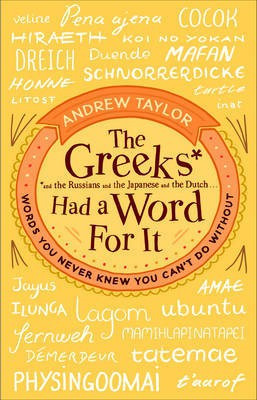 The Greeks Had a Word For It(English, Electronic book text, Taylor Andrew)