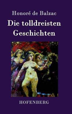 Die tolldreisten Geschichten(German, Hardcover, Honore de Balzac)