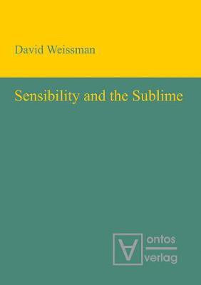 Sensibility and the Sublime(English, Electronic book text, Weissman David)