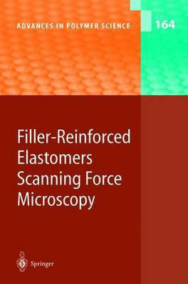 Filler-Reinforced Elastomers / Scanning Force Microscopy(English, Electronic book text, unknown)